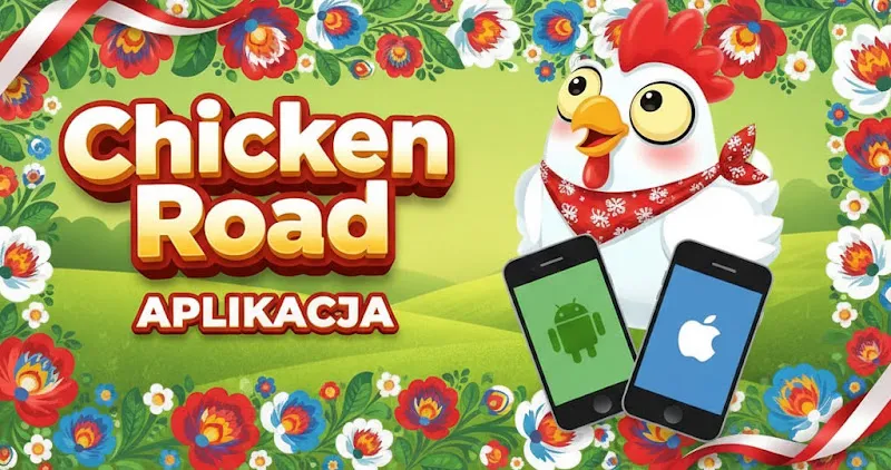 Aplikacja Chicken Road na mobile